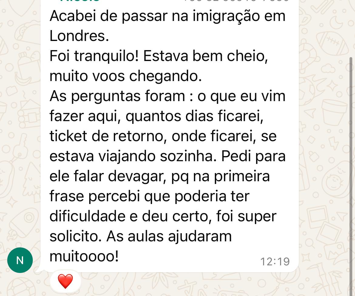 Comentário de aluna: conta que a imigração em Londres foi tranquila.