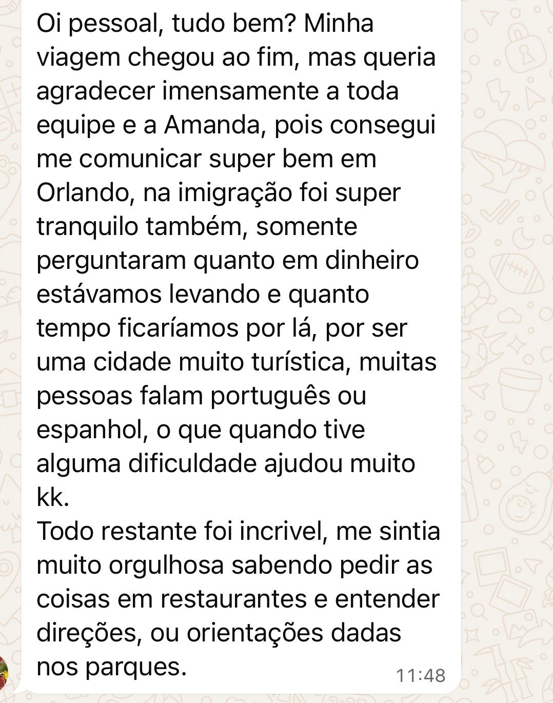 Mensagem de aluna: conta que em Orlando resolveu imigração, restaurantes e direções em inglês.
